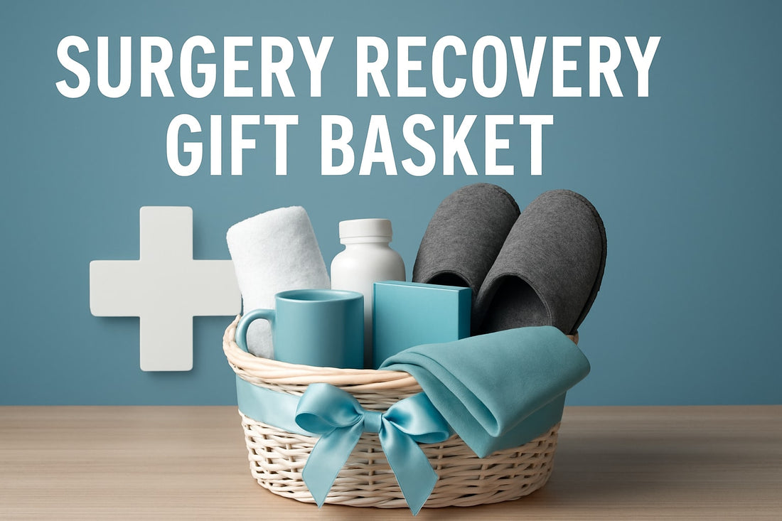 9 Essential Surgery Recovery Gift Basket Ideas for 2025